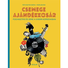  CSEMEGE AJÁNDÉKKOSÁR - FOGYASZTÁS ÉS ZENE A KÁDÁR-KORSZAKBAN társadalom- és humántudomány