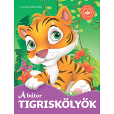 Csengőkert Kft. A bátor tigriskölyök – Kedvenc állatmeséim gyermek- és ifjúsági könyv
