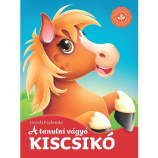 Csengőkert Kft. A tanulni vágyó kiscsikó – Kedvenc állatmeséim gyermek- és ifjúsági könyv