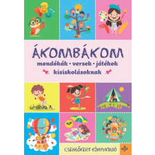 Csengőkert Kft. Ákombákom – Mondókák, versek, játékok kisiskolásoknak gyermek- és ifjúsági könyv