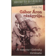 Csengőkert Kft. Gábor Áron rézágyúja... történelem