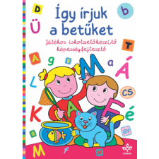 Csengőkert Kft. Így írjuk a betűket - Játékos iskolaelőkészítő képességfejlesztő kreatív és készségfejlesztő