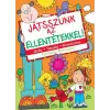 Csengőkert Kft. Játsszunk az ellentétekkel! - Játék - Tanulás - Kreativitás