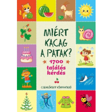 Csengőkert Kiadó Miért kacag a patak? - 1700 találós kérdés (új kiadás) gyermek- és ifjúsági könyv