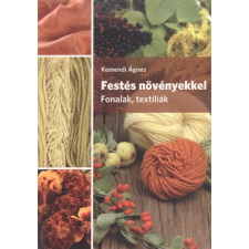 Cser Kiadó Festés növényekkel /Fonalak, textíliák hobbi, szabadidő