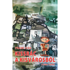CSER KÖNYVKIADÓ ÉS KERESKEDELMI KFT Kissrác a kisvárosból (1944-1956) regény