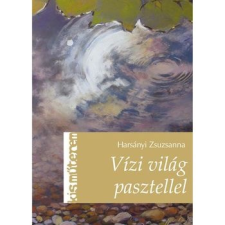 CSER KÖNYVKIADÓ ÉS KERESKEDELMI KFT Vízi világ pasztellel ### hobbi, szabadidő