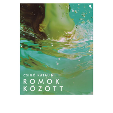 Csigó Katalin Romok között regény