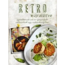 Csigó Zita, Szalisznyó Tibor, Kocsis Bálint Retro - újratöltve gasztronómia