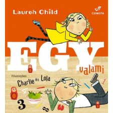Csimota Könyvkiadó Lauren Child - Charlie és Lola gyermek- és ifjúsági könyv