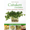  Csírakert a konyhában /Ötletek, módszerek, receptek - több mint 50 csírafajta!