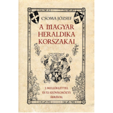 Csoma József A magyar heraldika korszakai (BK24-214951) történelem
