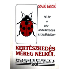 Csongrád Kertészkedés méreg nélkül antikvárium - használt könyv