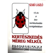 Csongrád Kertészkedés méreg nélkül antikvárium - használt könyv