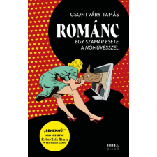 Csontváry Tamás - Románc - Egy szamár esete a nőművésszelRománc egyéb könyv