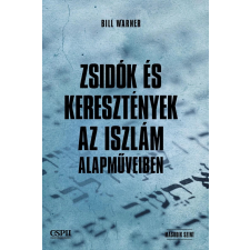 CSPII Alapítvány Zsidók és keresztények az iszlám alapműveiben egyéb e-könyv