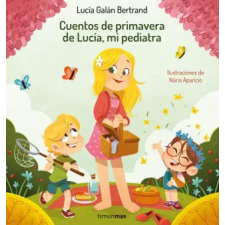  CUENTOS DE PRIMAVERA DE LUCIA, MI PEDIATRA – GALAN BERTRAND,LUCIA,APARICIO,NURIA idegen nyelvű könyv