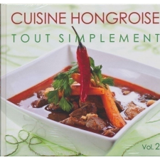 CUISINE HONGROISE TOUT SIMPLEMENT 2 gasztronómia