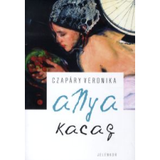 Czapáry Veronika ANYA KACAG regény