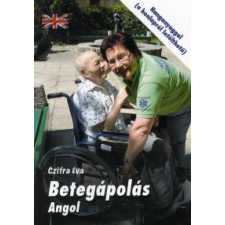 Czifra Éva BETEGÁPOLÁS ANGOL (HONLAPRÓL LETÖLTHETŐ HANGANYAGGAL) nyelvkönyv, szótár