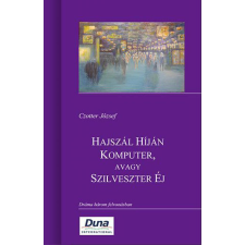 CZOTTER JÓZSEF Czotter József - Hajszál Híján Komputer, avagy Szilveszter Éj regény