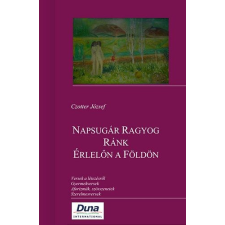 CZOTTER JÓZSEF Czotter József - Napsugár Ragyog Ránk Érlelőn a Földön irodalom
