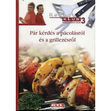 D & B 2001 Pár kérdés a pácolásról és a grillezésről antikvárium - használt könyv