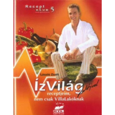 D&B Group Ízvilág Zsoltival- receptjeim, nem csak villalakóknak antikvárium - használt könyv
