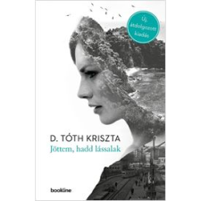 D. Tóth Kriszta Jöttem, hadd lássalak (BK24-205146) regény