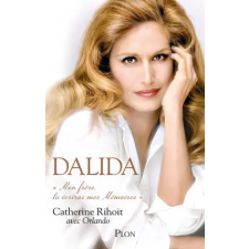  Dalida - Mon frère tu écriras mes Mémoires – Catherine Rihoit idegen nyelvű könyv