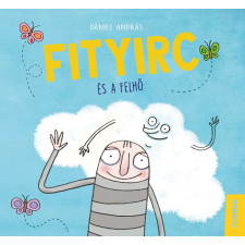 Dániel András - Fityirc és a felhő gyermek- és ifjúsági könyv