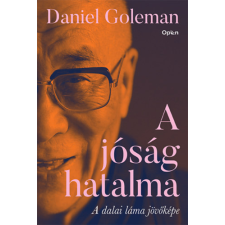 Daniel Goleman - A jóság hatalma - A dalai láma jövőképe egyéb könyv