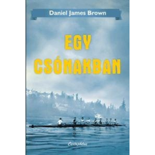 Daniel James Brown BROWN, DANIEL JAMES - EGY CSÓNAKBAN ajándékkönyv