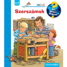 Daniela Prusse - Szerszámok - Mit? Miért? Hogyan? Mini gyermek- és ifjúsági könyv