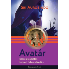 Danvantara Srí Aurobindo - Avatár - Isteni alászállás, emberi felemelkedés jóga felszerelés