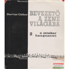  Darvas Gábor - Bevezető a zene világába 2. - A zenekar hangszerei művészet