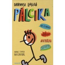 Darvasi László PÁLCIKA, HA ELINDUL gyermek- és ifjúsági könyv