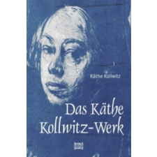  Das Käthe Kollwitz-Werk – Käthe Kollwitz idegen nyelvű könyv