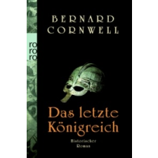 Das letzte Königreich – Bernard Cornwell,Michael Windgassen idegen nyelvű könyv