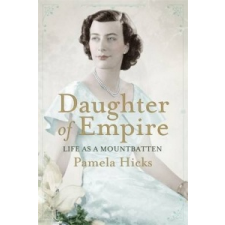 Daughter of Empire – Pamela Hicks idegen nyelvű könyv