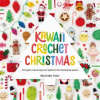 David &amp; Charles Kawaii Crochet Christmas
