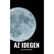 Dávid Attila (magánkiadás) Az Idegen egyéb e-könyv