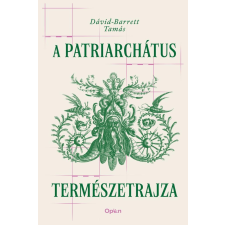 Dávid-Barrett Tamás - A patriarchátus természetrajza egyéb könyv