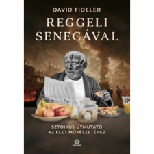 David Fideler Reggeli Senecával (BK24-211900) társadalom- és humántudomány