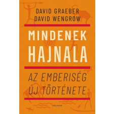 David Graeber, David Wengrow - Mindenek hajnala egyéb könyv
