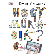 David Macaulay MACAULAY, DAVID - HOGY MÛKÖDIK? - NÉZD MEG! gyermek- és ifjúsági könyv