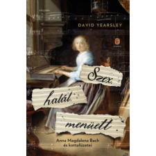 David Yearsley - Szex, halál, menüett egyéb könyv