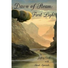  Dawn of Steam: First Light – Jeffrey Cook,Sarah Symonds idegen nyelvű könyv