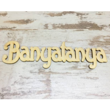 DC Fa felirat "Banyatanya" 18cm x 4cm - natúr dekorációs kellék
