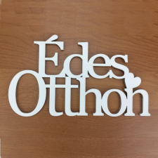 DC Fa felirat &quot;Édes Otthon&quot; 14cm x 8cm - fehér dekorációs kellék